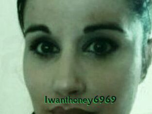 Iwanthoney6969