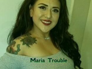 Maria_Trouble