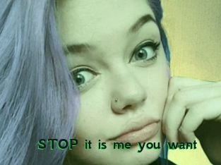 STOP_it_is_me_you_want