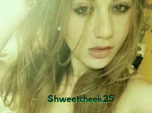 Shweetcheek25