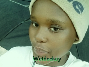 Wetdeekay